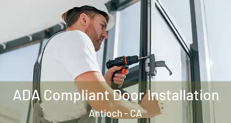  ADA Compliant Door Installation Antioch - CA