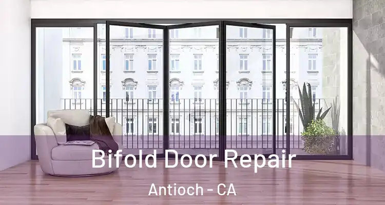  Bifold Door Repair Antioch - CA