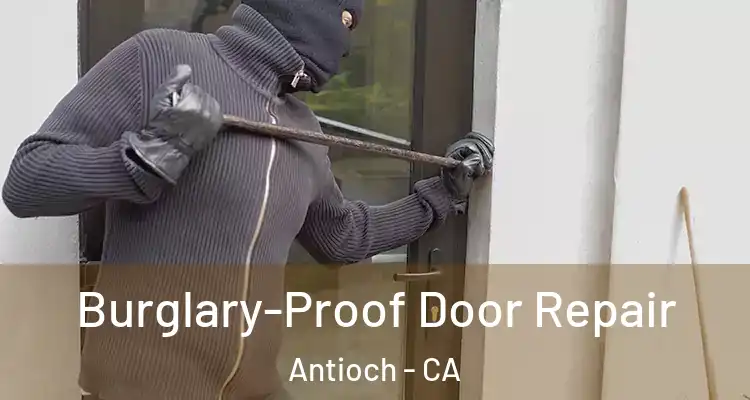  Burglary-Proof Door Repair Antioch - CA