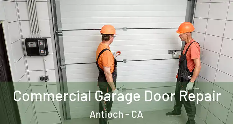  Commercial Garage Door Repair Antioch - CA