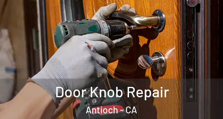  Door Knob Repair Antioch - CA