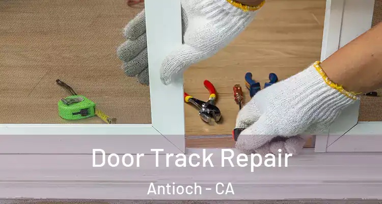  Door Track Repair Antioch - CA