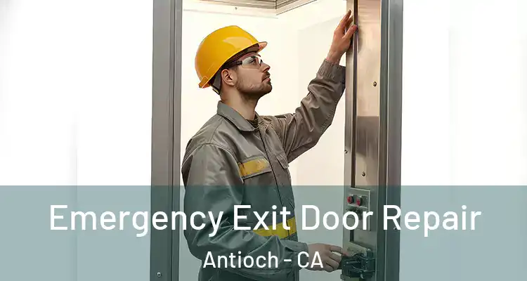  Emergency Exit Door Repair Antioch - CA