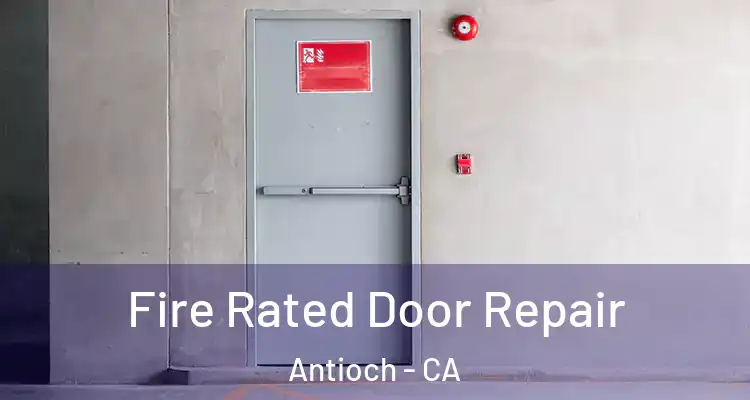  Fire Rated Door Repair Antioch - CA