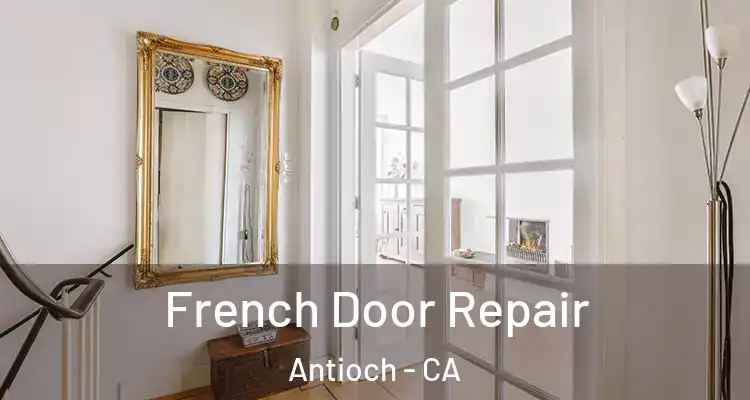  French Door Repair Antioch - CA