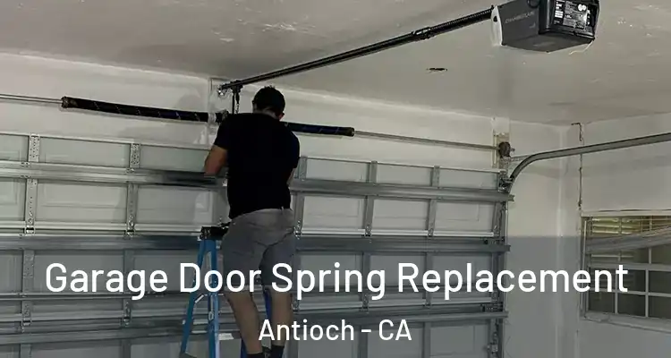  Garage Door Spring Replacement Antioch - CA