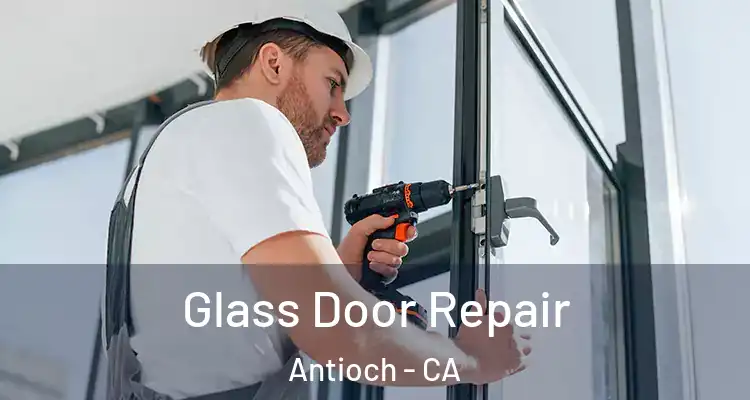  Glass Door Repair Antioch - CA