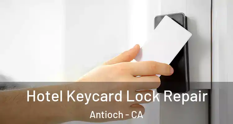  Hotel Keycard Lock Repair Antioch - CA