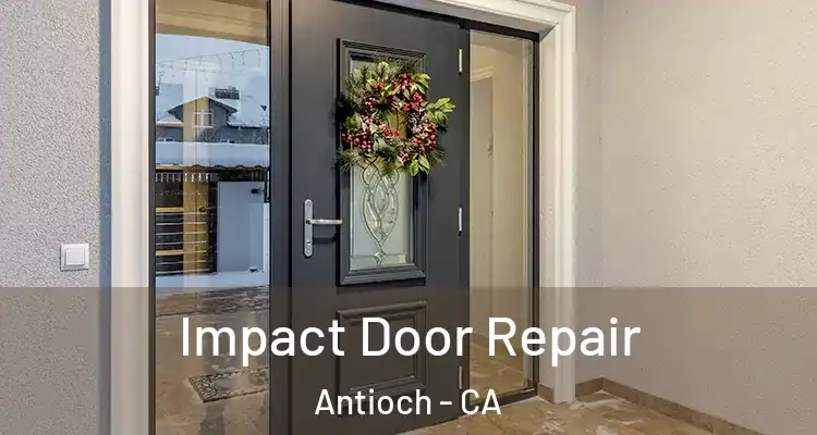  Impact Door Repair Antioch - CA