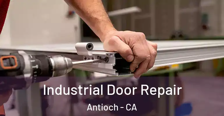  Industrial Door Repair Antioch - CA