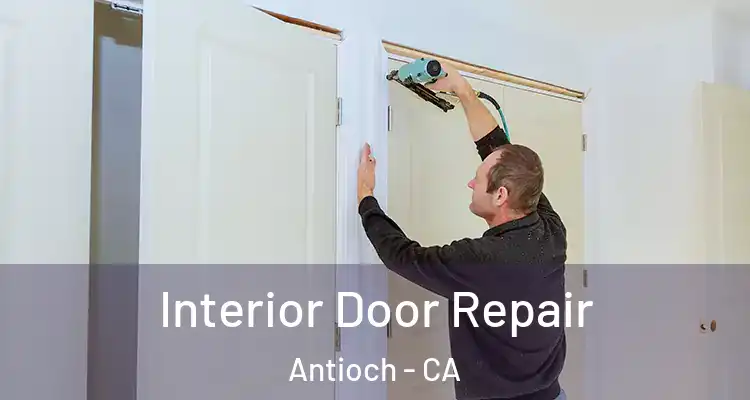  Interior Door Repair Antioch - CA