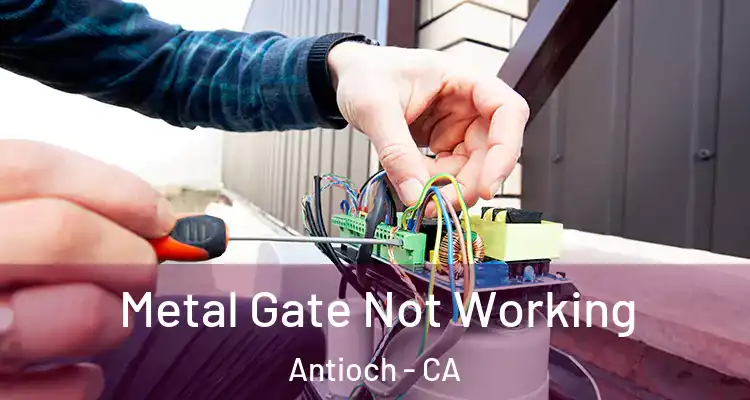  Metal Gate Not Working Antioch - CA