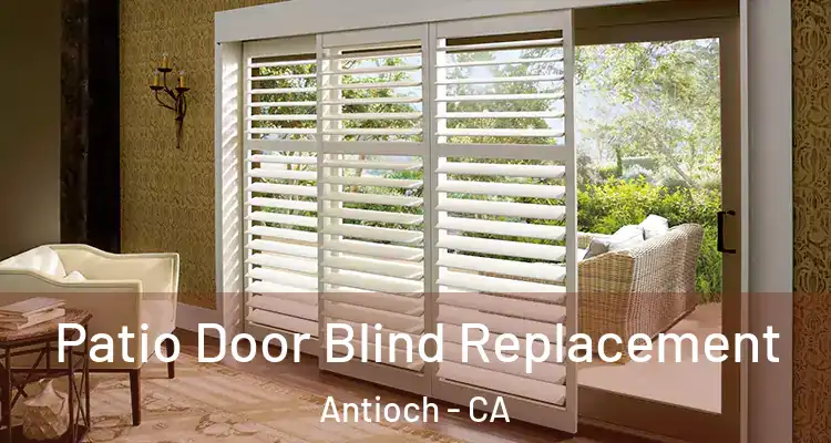  Patio Door Blind Replacement Antioch - CA