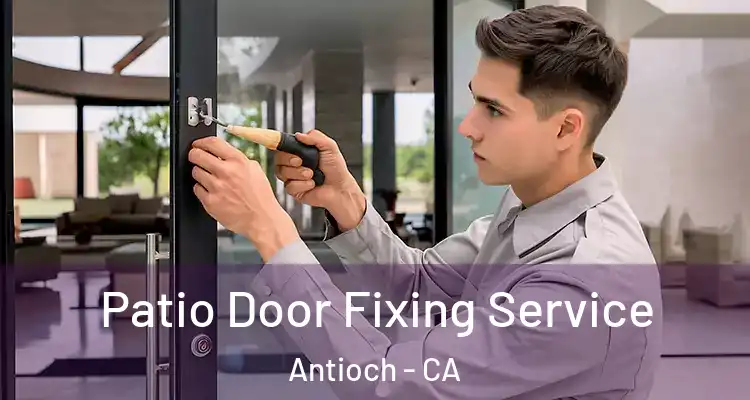  Patio Door Fixing Service Antioch - CA