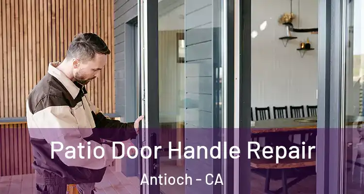  Patio Door Handle Repair Antioch - CA