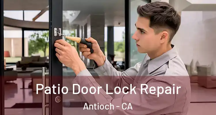  Patio Door Lock Repair Antioch - CA