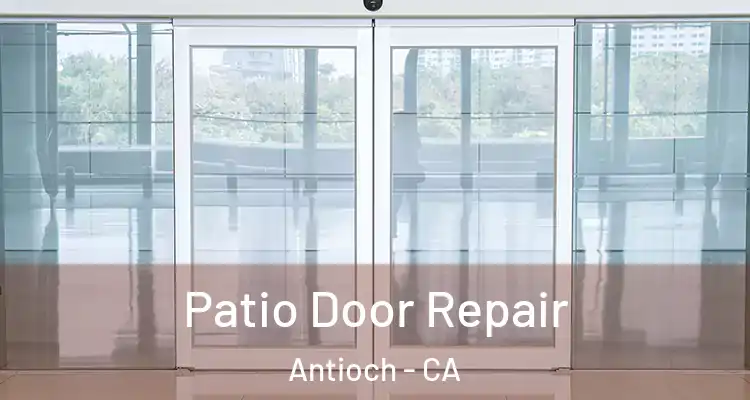  Patio Door Repair Antioch - CA