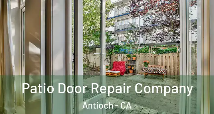  Patio Door Repair Company Antioch - CA
