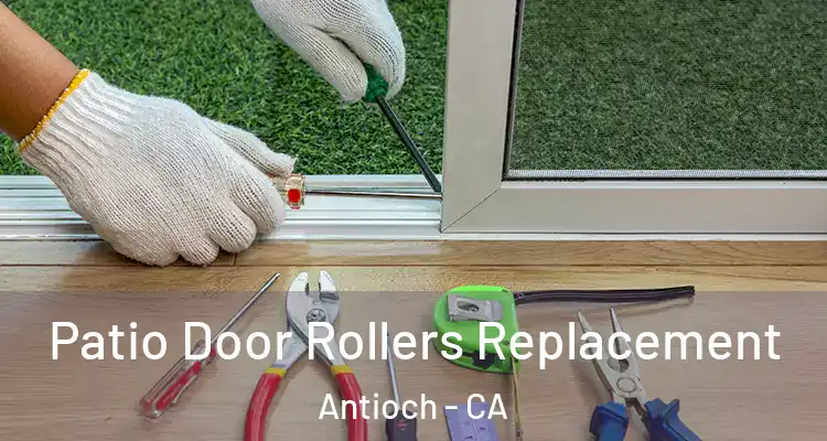  Patio Door Rollers Replacement Antioch - CA