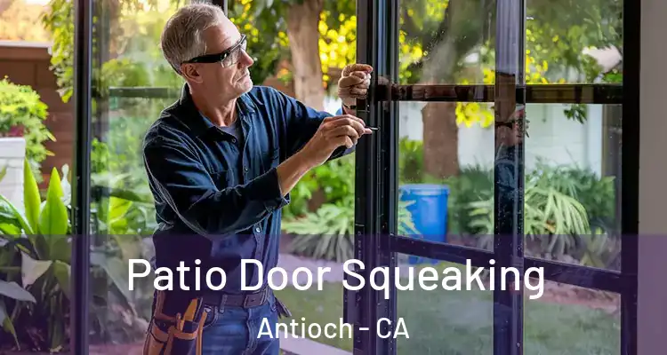  Patio Door Squeaking Antioch - CA