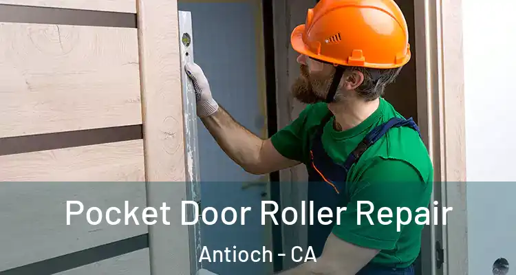  Pocket Door Roller Repair Antioch - CA