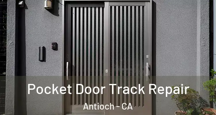  Pocket Door Track Repair Antioch - CA