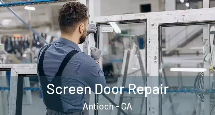 Screen Door Repair Antioch - CA