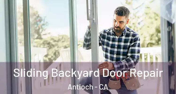  Sliding Backyard Door Repair Antioch - CA