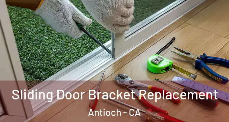  Sliding Door Bracket Replacement Antioch - CA
