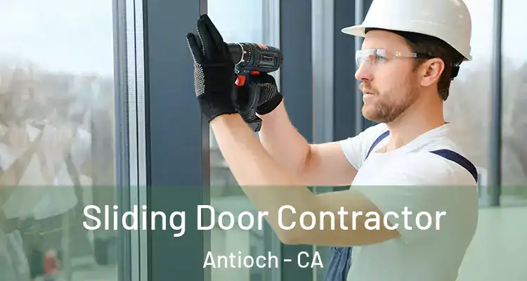  Sliding Door Contractor Antioch - CA