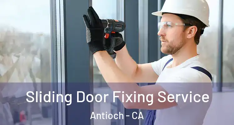  Sliding Door Fixing Service Antioch - CA