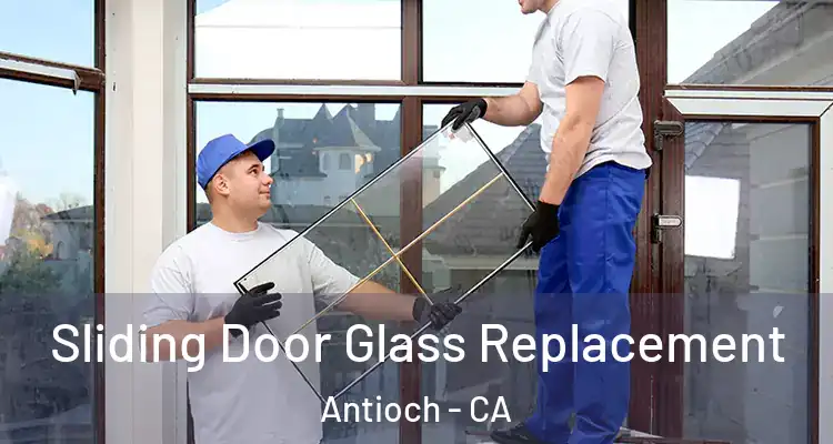  Sliding Door Glass Replacement Antioch - CA