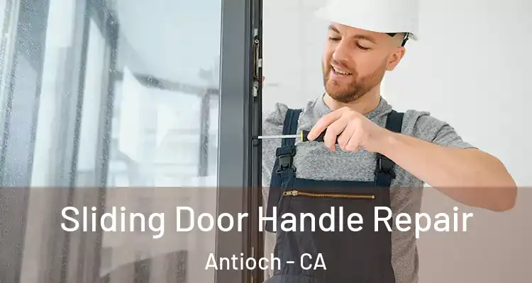  Sliding Door Handle Repair Antioch - CA