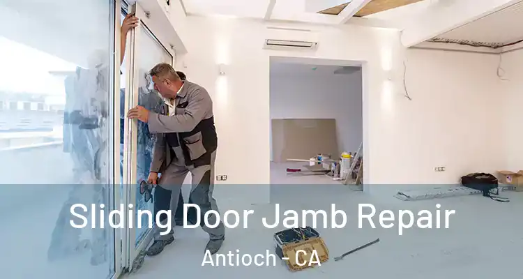  Sliding Door Jamb Repair Antioch - CA