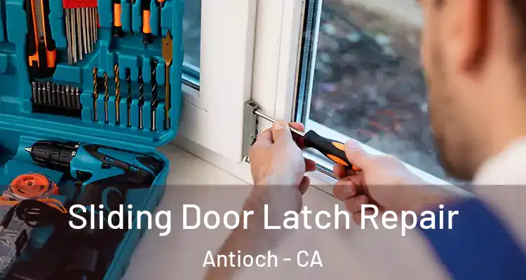  Sliding Door Latch Repair Antioch - CA