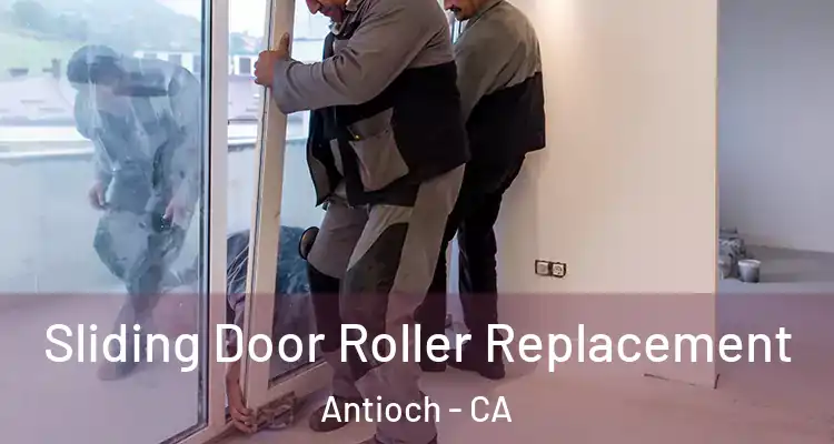  Sliding Door Roller Replacement Antioch - CA