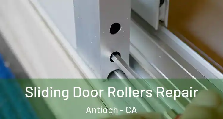  Sliding Door Rollers Repair Antioch - CA