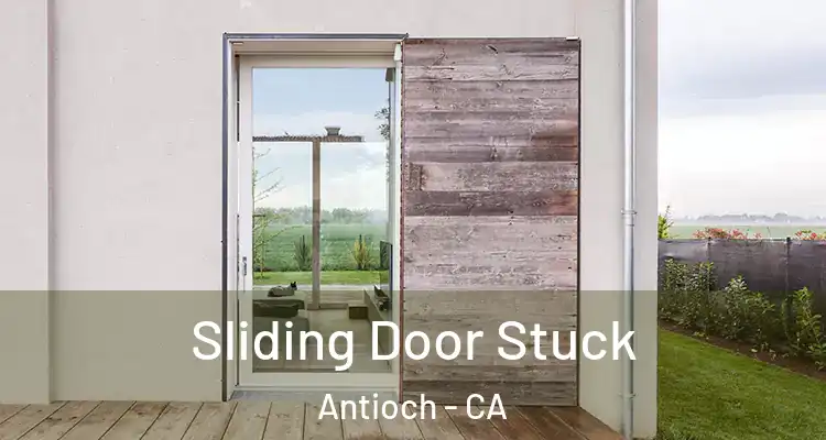  Sliding Door Stuck Antioch - CA