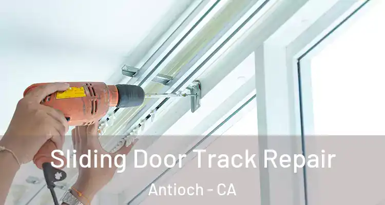  Sliding Door Track Repair Antioch - CA