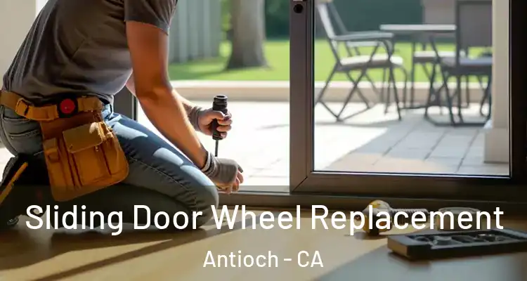  Sliding Door Wheel Replacement Antioch - CA