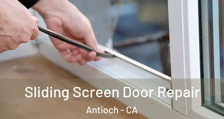  Sliding Screen Door Repair Antioch - CA