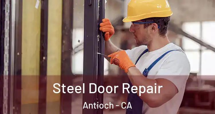  Steel Door Repair Antioch - CA